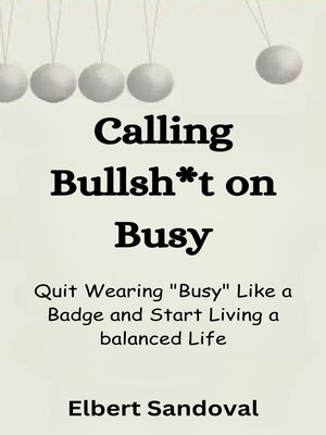 cover image of Calling Bullsh*t on Busy